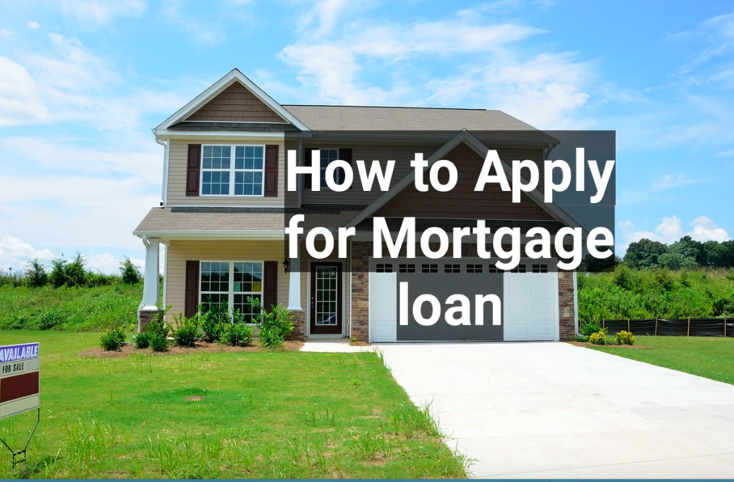 How To Apply For Mortgage Loan: Learn About The Mortgage Loan Application!